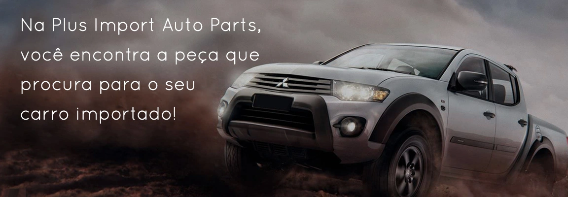 Na Plus Import você encontra a peça que procura para o seu carro importado